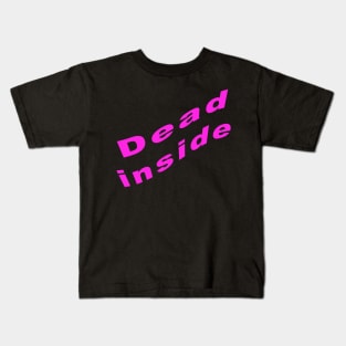 Dead inside Kids T-Shirt